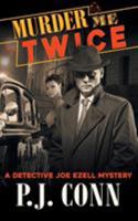 Murder Me Twice (A Detective Joe Ezell Mystery Book 1) 1614178097 Book Cover