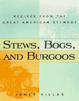 Stews, Bogs, And Burgoos: Recipes from the Great American Stewpot 0688152538 Book Cover