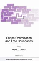 Shape Optimization and Free Boundaries (NATO Science Series C:) 9401052018 Book Cover