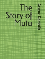 The Story of Mutu B0BCD4ZYJD Book Cover