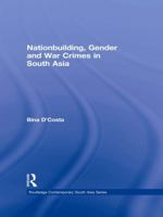 Nationbuilding, Gender and War Crimes in South Asia 0415704847 Book Cover