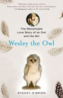 Wesley the Owl: The Remarkable Love Story of an Owl and His Girl 1416551778 Book Cover