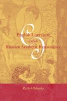 English Literature and the Russian Aesthetic Renaissance (Cambridge Studies in Russian Literature) 0521027470 Book Cover