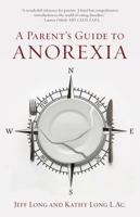 A Parents Guide to Anorexia 0578404583 Book Cover