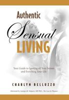 Authentic Sensual Living 0578012537 Book Cover