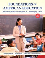 Foundations of American Education: Becoming Effective Teachers in Challenging Times 0132836726 Book Cover