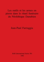 Les Outils et les armes en pierre dans le rituel funeraire du Neolithique (ne-bur) (French Edition) 086054737X Book Cover