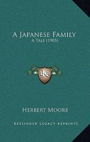 A Japanese Family: A Tale 1120120098 Book Cover