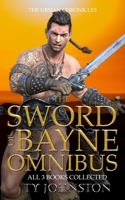 The Sword of Bayne Omnibus 1492957879 Book Cover