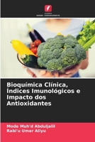 Bioquímica Clínica, Índices Imunológicos e Impacto dos Antioxidantes (Portuguese Edition) 6208027292 Book Cover