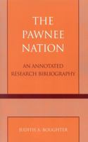 Pawnee Nation: An Annotated Research Bibliography 0810849909 Book Cover