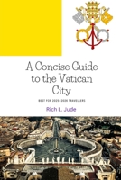 A Concise Guide to the Vatican City: Best for 2025-2026 travellers B0F1V4DJS1 Book Cover