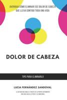 Dolor de cabeza: Tips para eliminarlo 1099913004 Book Cover