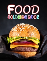 Food Coloring Book: Food Coloring Book - Cute Coloring Books For Kids of All Ages 0053517199 Book Cover