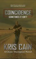 COINCIDENCE: (sometimes it isn't) (The Chase Thompson Novels) B0F9WFXG2V Book Cover