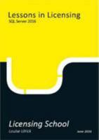 Lessons in Licensing: SQL Server 2016 0993125174 Book Cover