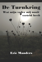 De Turnkring: Wat mijn vader mij nooit verteld heeft (Dutch Edition) B0F381H8YS Book Cover
