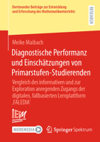 Diagnostische Performanz und Einschätzungen von Primarstufen-Studierenden: Vergleich des informativen und zur Exploration anregenden Zugangs der ... Erforschung des Mathematikunterrichts, 62) 3658506822 Book Cover
