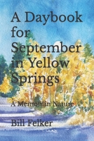 A Daybook for September in Yellow Springs, Ohio: A Memoir in Nature 1721729631 Book Cover