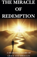 The Miracle Of Redemption B0DV34Q9PX Book Cover