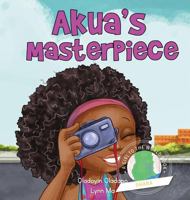 Girl to the World: Akua's Masterpiece 1945623055 Book Cover