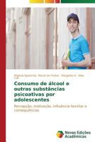 Consumo de Alcool E Outras Substancias Psicoativas Por Adolescentes 3639619366 Book Cover