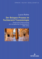 Der Bologna-Prozess im Fachbereich Translatologie: Empirische Untersuchung der europäischen Studienreform 2006–2016 (Sprache – Kultur – Gesellschaft, 26) (German Edition) 363192562X Book Cover