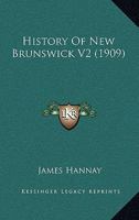 History Of New Brunswick V2 0548861706 Book Cover