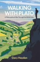 Walking With Plato: A Philosophical Hike Through the British Isles 1780746563 Book Cover