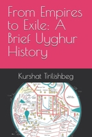 From Empires to Exile: A Brief Uyghur History B0DSW7PFDC Book Cover