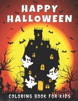 Happy Halloween: Coloring Book For Kids B08GBHMVCW Book Cover