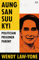 Aung San Suu Kyi: Politician, Prisoner, Parent 0008541302 Book Cover