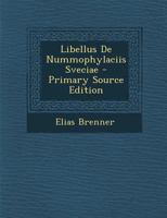 Libellus De Nummophylaciis Sveciae 1289439877 Book Cover