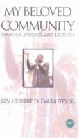 My Beloved Community: Sermons, Lectures and Speeches of Rev. Daughtry 0865435901 Book Cover