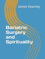 Bariatric Surgery and Spirituality B0BDNJCYB1 Book Cover