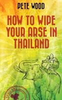 How To Wipe Your Arse In Thailand 1533495238 Book Cover