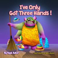 I've Only Got Three Hands 1980536880 Book Cover