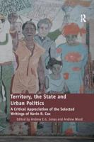 Territory, the State and Urban Politics: A Critical Appreciation of the Selected Writings of Kevin R. Cox 1138268003 Book Cover