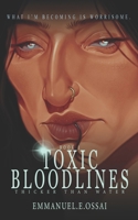 Toxic Bloodlines: Thicker than water B0C6BWT5XN Book Cover