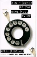 Ain't Gonna Be the Same Fool Twice 0380727943 Book Cover