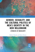 Gender, Sexuality, and the Cultural Politics of Men's Identity: Literacies of Masculinity 1032088591 Book Cover