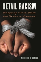 Shopping While Black: Experiencing and Resisting Racism in Stores, Restaurants, and Beyond 1538137127 Book Cover