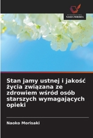 Stan jamy ustnej i jakosc zycia zwiazana ze zdrowiem wsród osób starszych wymagajacych opieki (Polish Edition) 6202034157 Book Cover