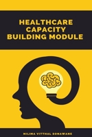 Healthcare Capactiy Building Module 1805290029 Book Cover