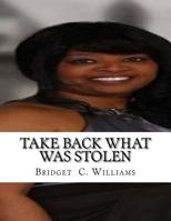 Take Back What Was Stolen: Re-Defining You 1548029505 Book Cover