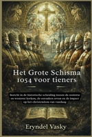 Het Grote Schisma 1054 voor tieners: Inzicht in de historische scheiding tussen de oosterse en westerse kerken, de oorzaken ervan en de impact op het christendom van vandaag (Dutch Edition) B0GXJD1ZCD Book Cover