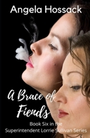 A Brace of Fiends: Book six in the Superintendent Lorrie Sullivan series B08KH3VG72 Book Cover