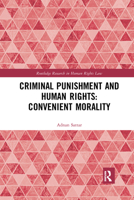 Criminal Punishment and Human Rights: Convenient Morality 0367660466 Book Cover