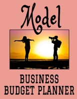 Model Business Budget Planner: 8.5 x 11 Professional Modeling 12 Month Organizer to Record Monthly Business Budgets, Income, Expenses, Goals, Marketing, Supply Inventory, Supplier Contact Info, Tax De 1708168281 Book Cover
