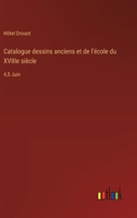 Catalogue dessins anciens et de l'école du XVIIIe siècle: 4,5 Juin 3385042720 Book Cover